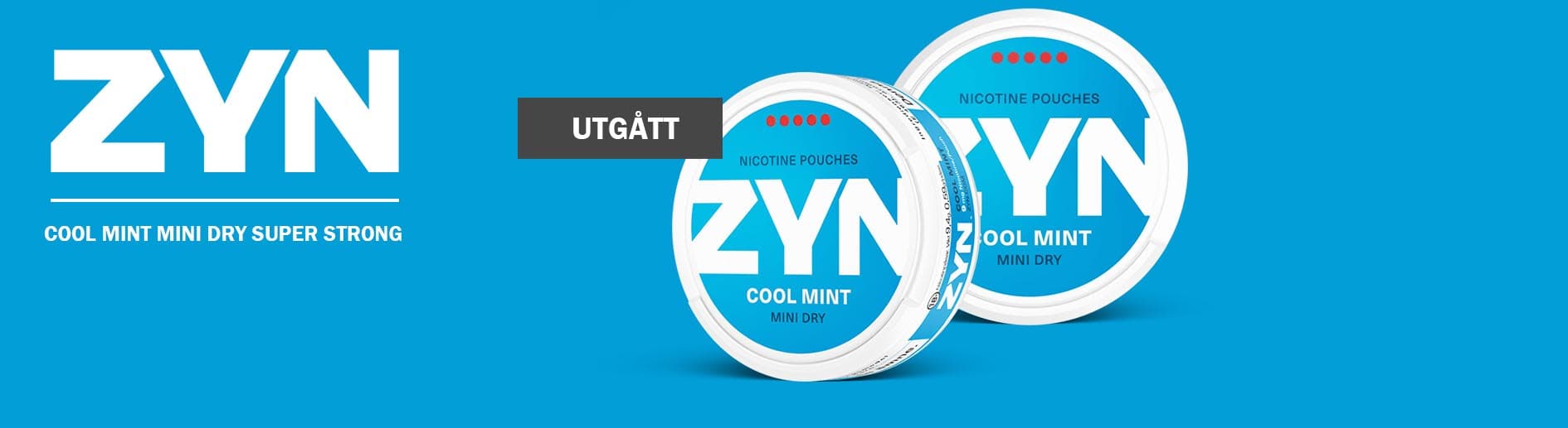 ZYN Cool Mint Mini Dry Super Strong har utgått